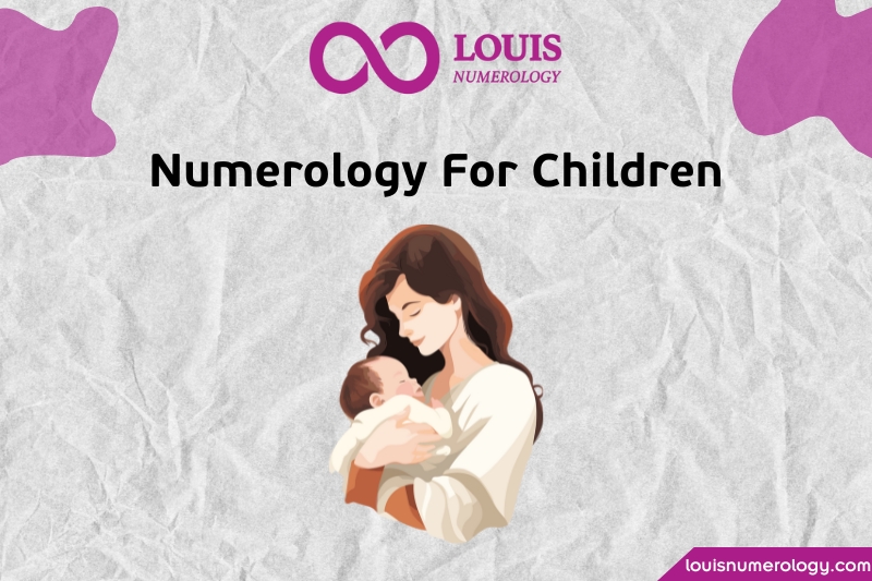 What is Numerology for Children? Discover Your Child's Potential Through Numerology