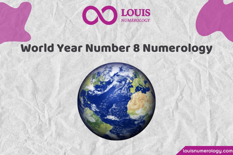 What Does the World Year Number 8 Mean? How Will Personal Years and Core Numbers Fare in 2024?